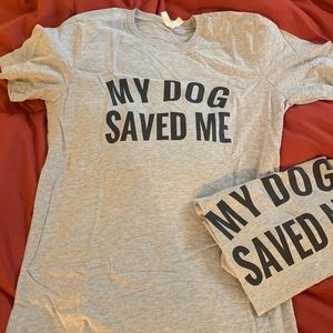 My Dog Saved Me T-shirts